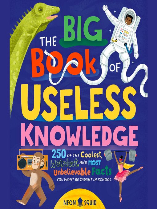 Title details for The Big Book of Useless Knowledge by Neon Squid - Wait list